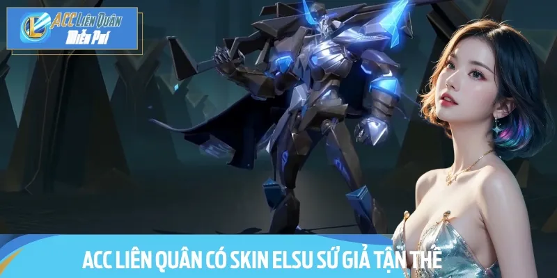 Chia sẻ Acc Liên Quân miễn phí có skin Elsu Sứ Giả Tận Thế