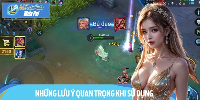Những điều cần lưu ý khi sử dụng các Acc Liên Quân miễn phí